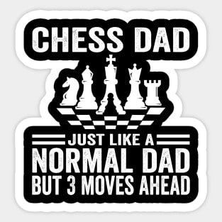 Chess Playing Dad Like A Normal Dad Only 3 Moves Ahead Sticker